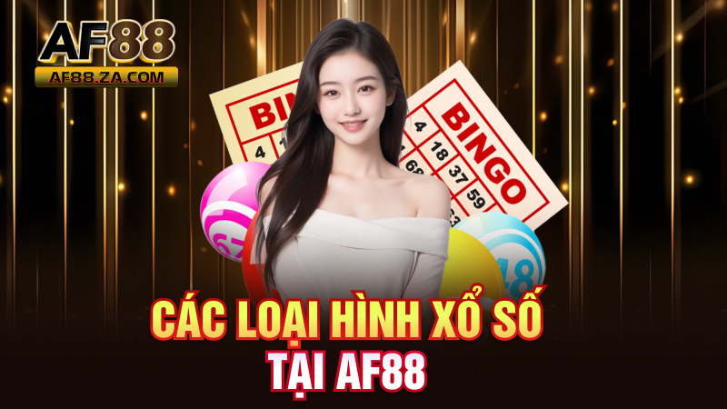 Xổ Số AF88 – Quay Phát Ăn To, Vui Hết Nấc