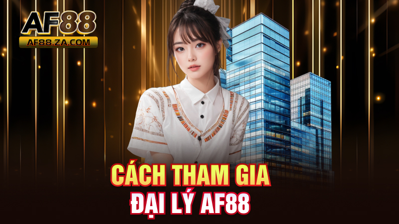 Đại Lý AF88 – Hợp Tác Ăn Ý, Hoa Hồng Đầy Ví