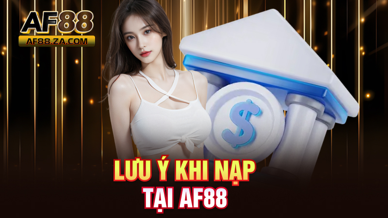 Nạp Tiền AF88 – Vèo Một Cái, Tiền Vào Ví Ngay