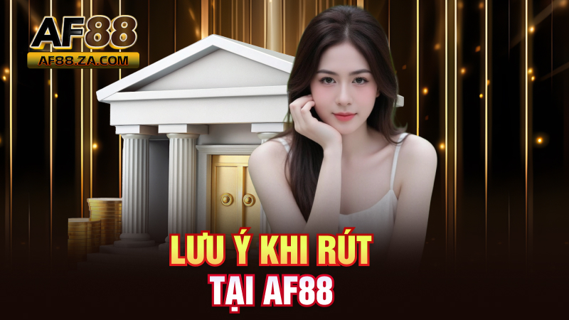 Rút Tiền AF88 – Nhanh Gọn Lẹ, Về Ví Trong Tích Tắc